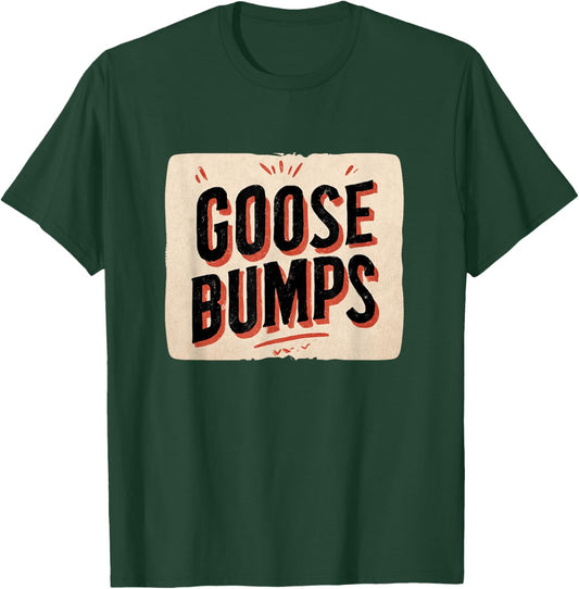 Funny Goosebumps Costume for Adults and Kids T-Shirt - T-Shirt | Forest