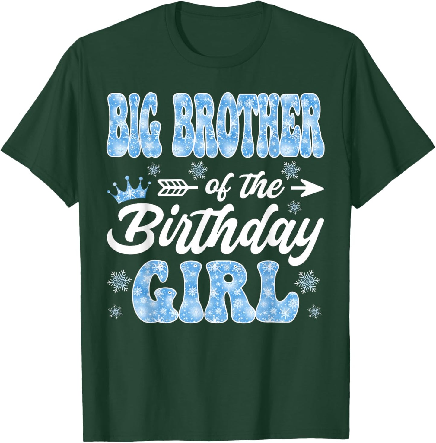 Big Brother of The Birthday Girl Snowflakes Winter Christmas T-Shirt - T-Shirt | Forest
