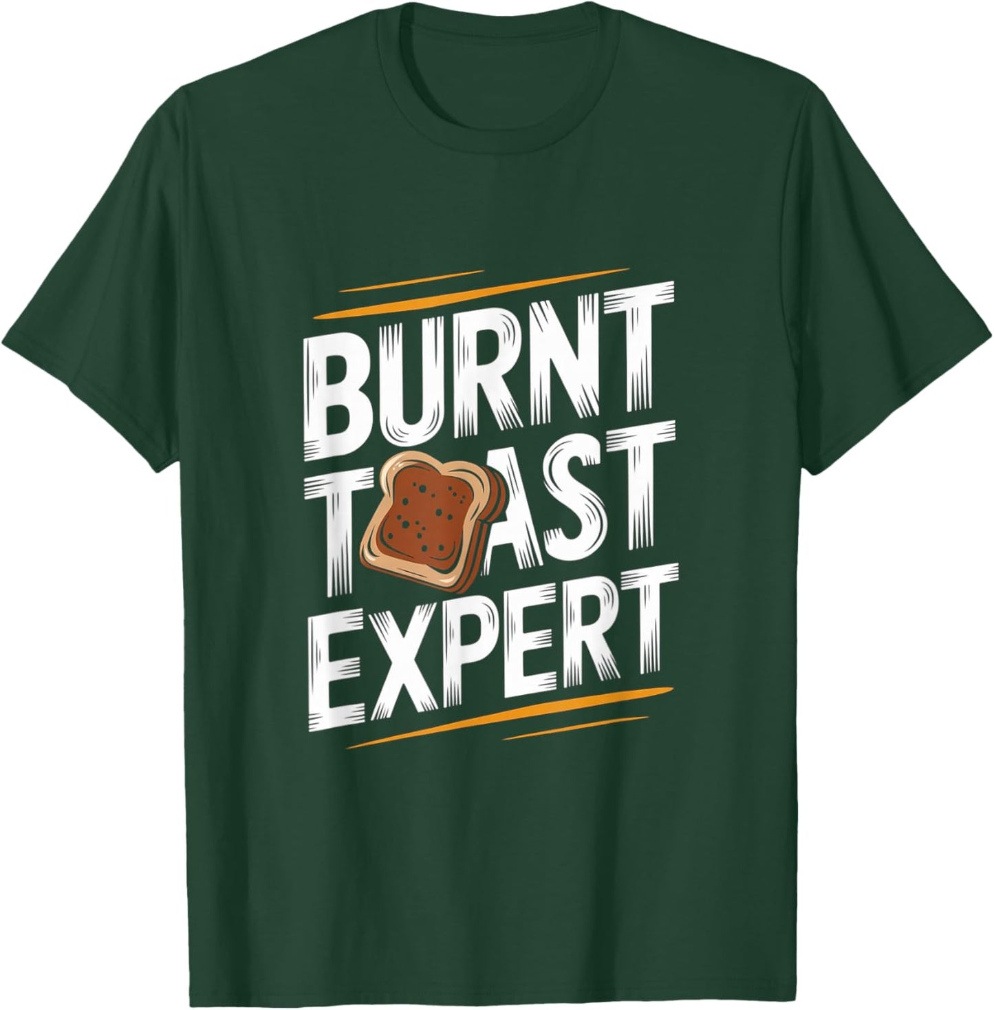 Burnt Toast Expert - Funny Toast Food T-Shirt - T-Shirt | Forest