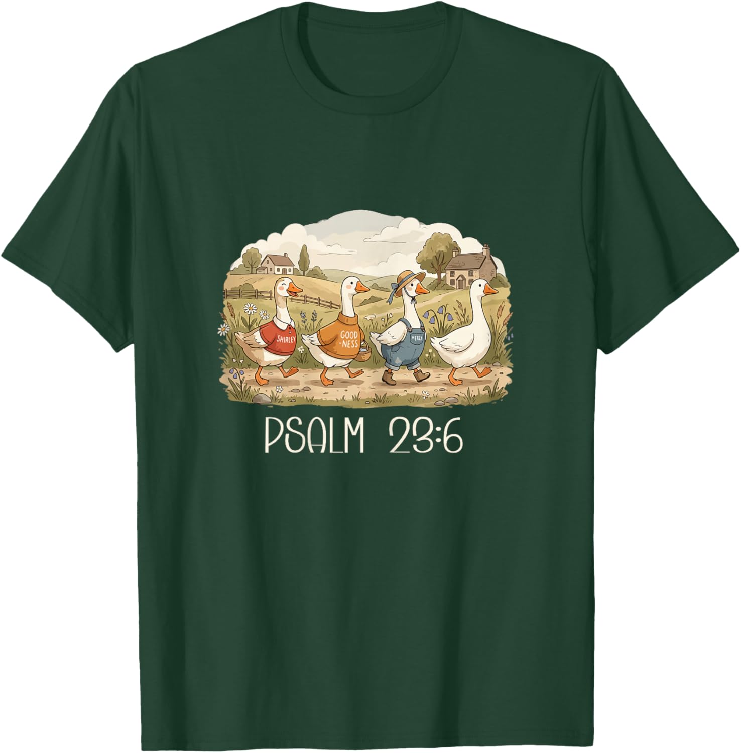 Psalm 23:6 Shirley Goodness Mercy Goose Funny Christian T-Shirt - T-Shirt | Forest