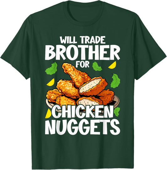 Will Trade Brother for Chicken Nuggets Funny Fast Food T-Shirt - T-Shirt | Forest