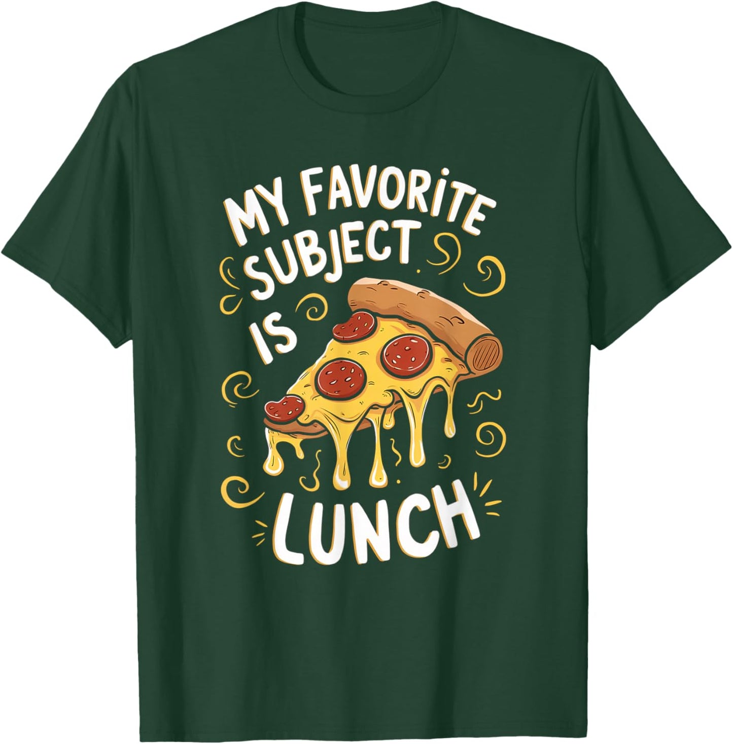 My Favorite Subject Is Lunch Pizza Funny Back To School T-Shirt - T-Shirt | Forest