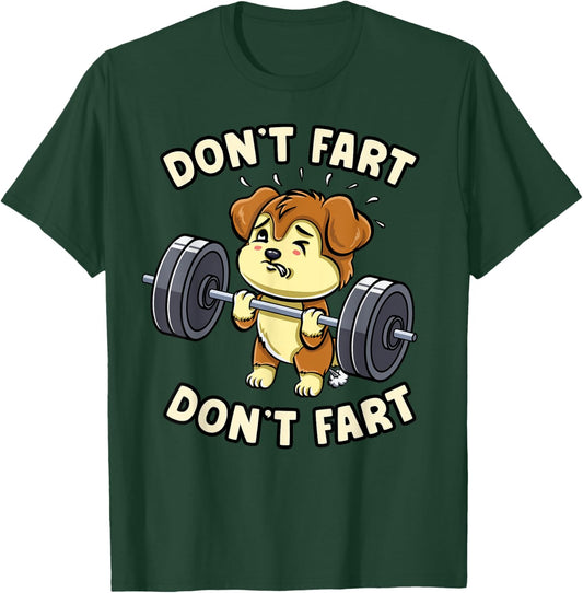 Dont Fart Weightlifting Dog Funny Gym Workout Fitness Coach Men Women T-Shirt - T-Shirt | Forest