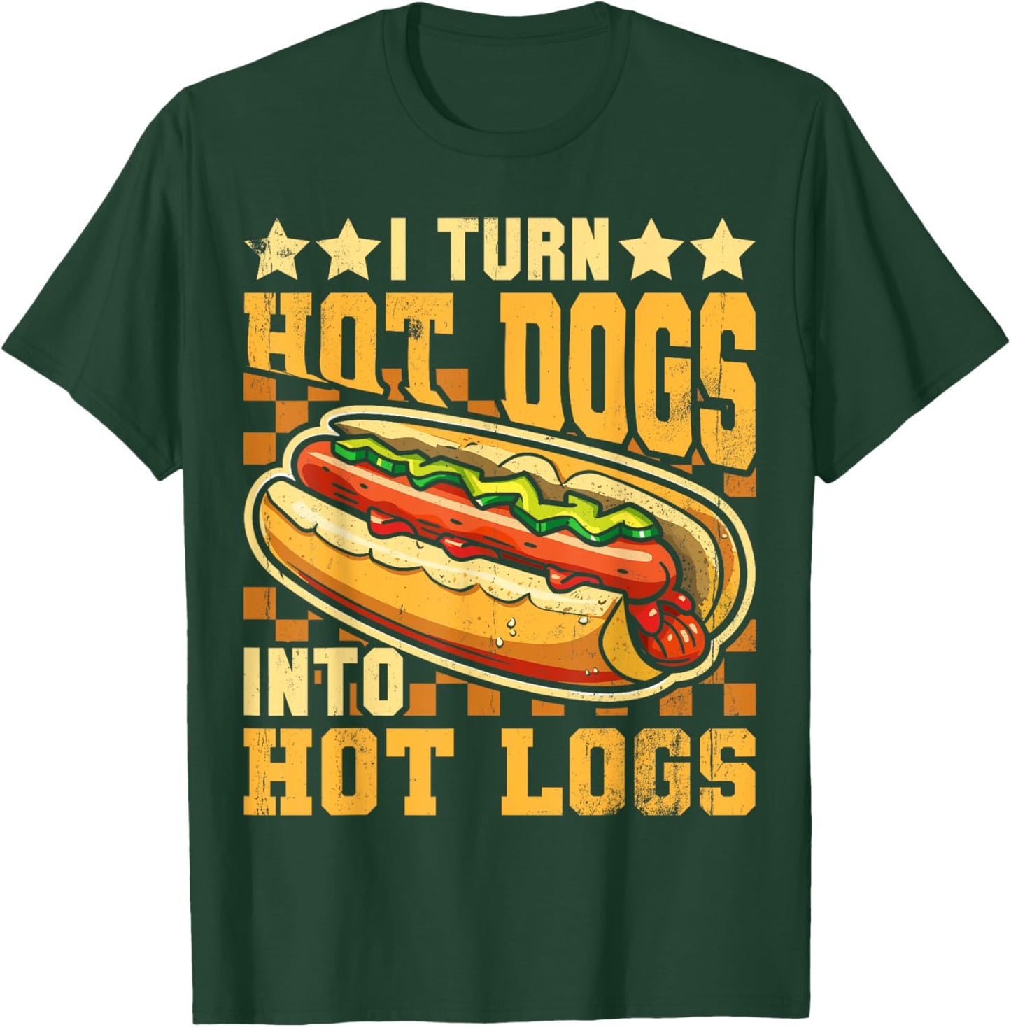 I Turn Hot Dogs into Hot Logs Funny Sausage BBQ Food Lover T-Shirt - T-Shirt | Forest
