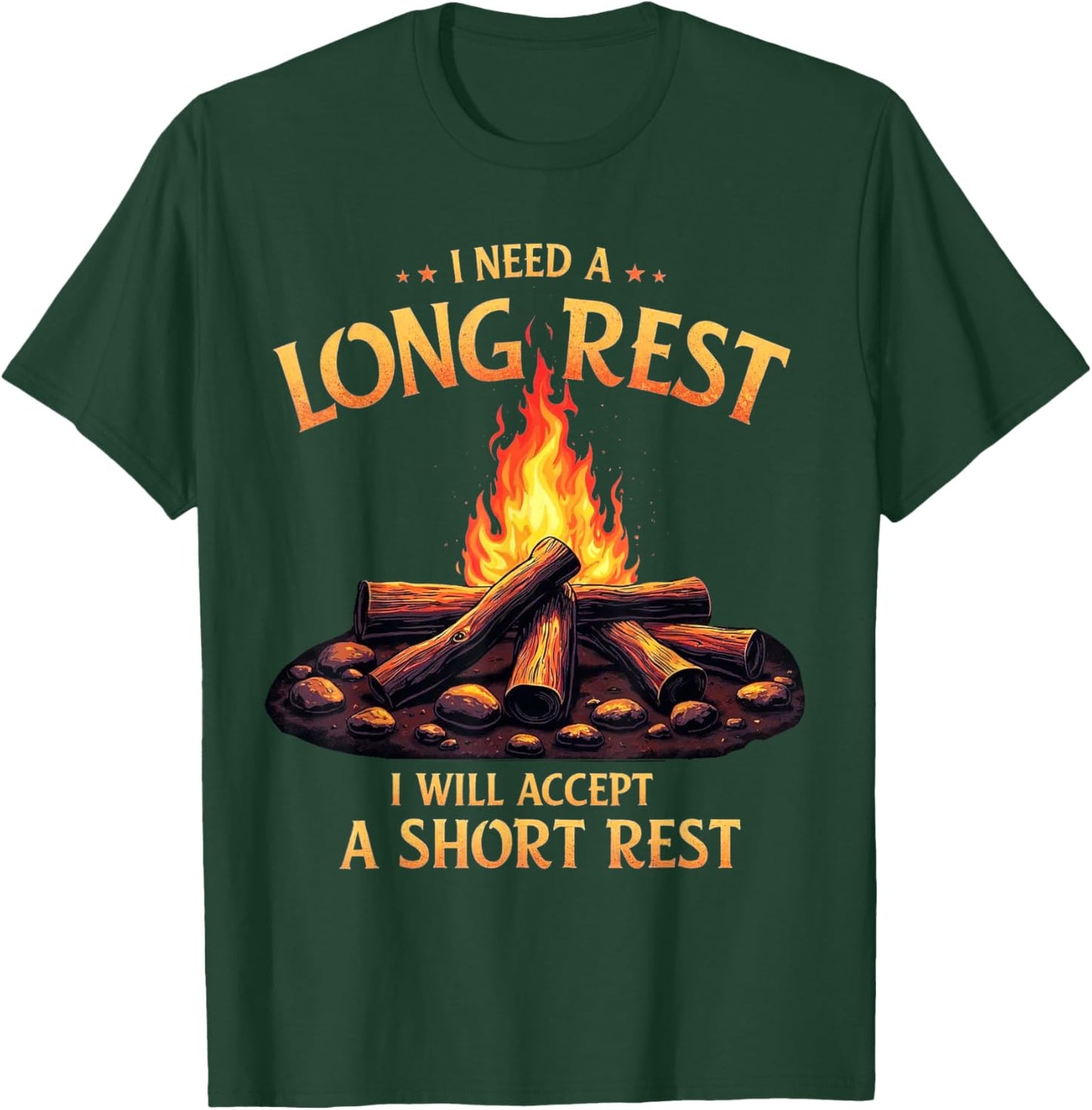 I Need A Long Rest I Will Accept A Short Rest T-Shirt - T-Shirt | Forest