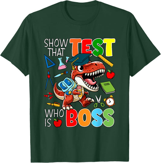 Show That Test Funny Joke Boss Funny Test Day T-Rex Students T-Shirt - T-Shirt | Forest