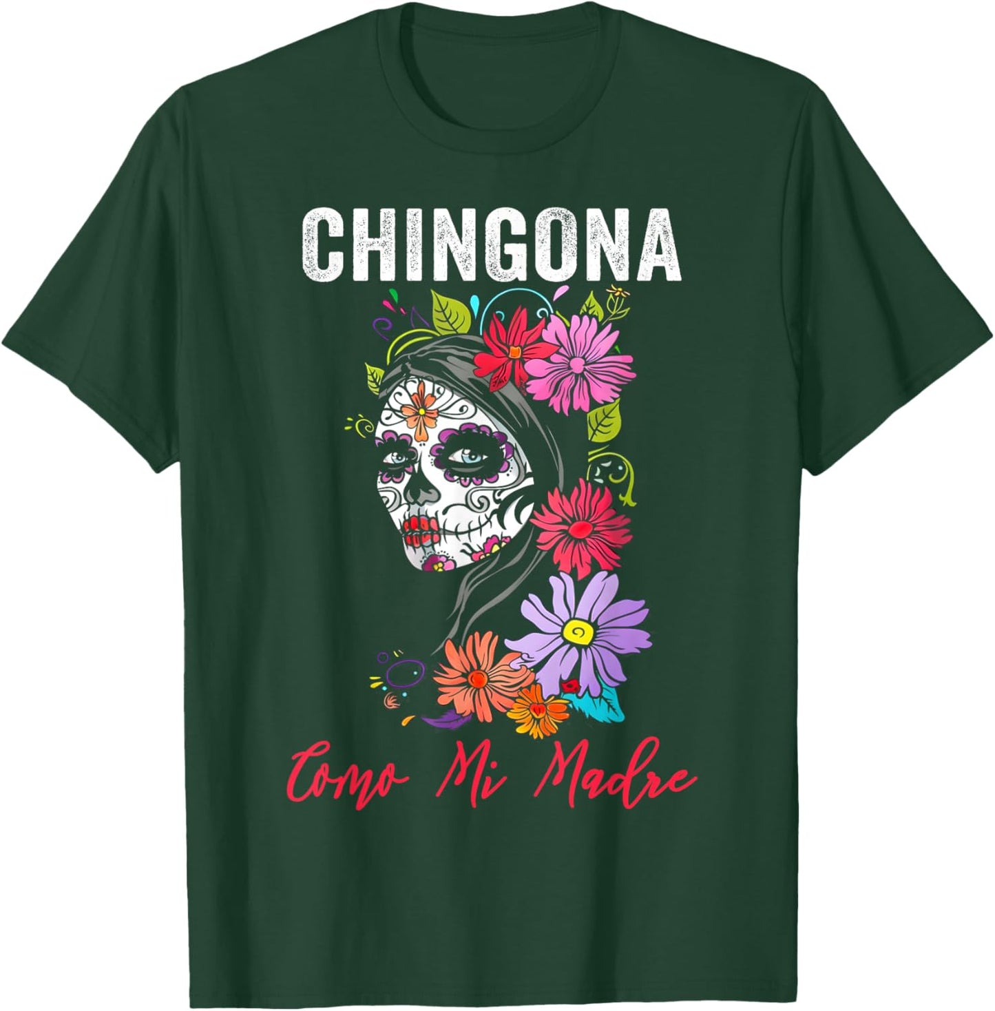 Chingona Como Mi Madre T-Shirt - T-Shirt | Forest