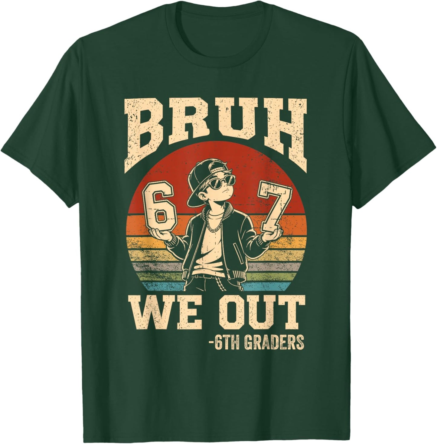 Last Day of School Bruh We Out 6th Grade Graduation 6 7 Meme T-Shirt - T-Shirt | Forest