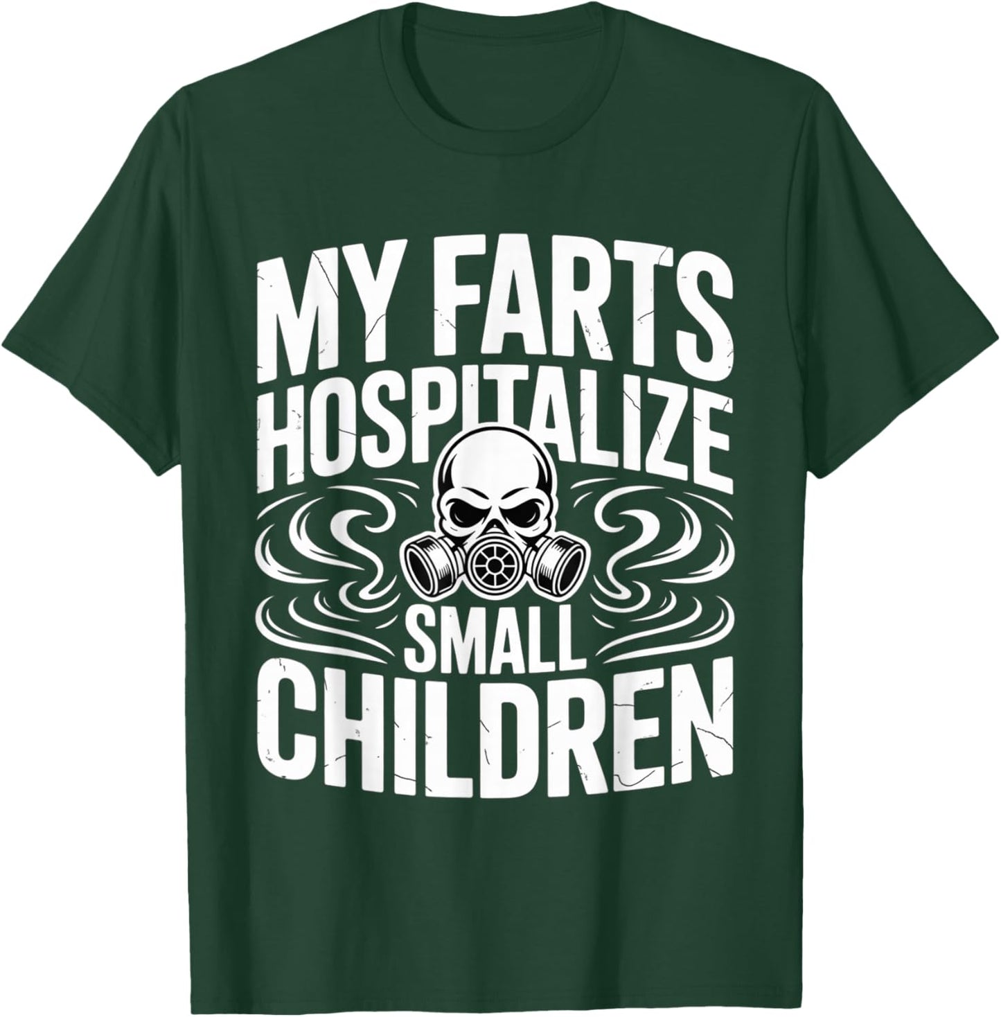 My Farts Hospitalize Small Children Hilarious Puns T-Shirt - T-Shirt | Forest