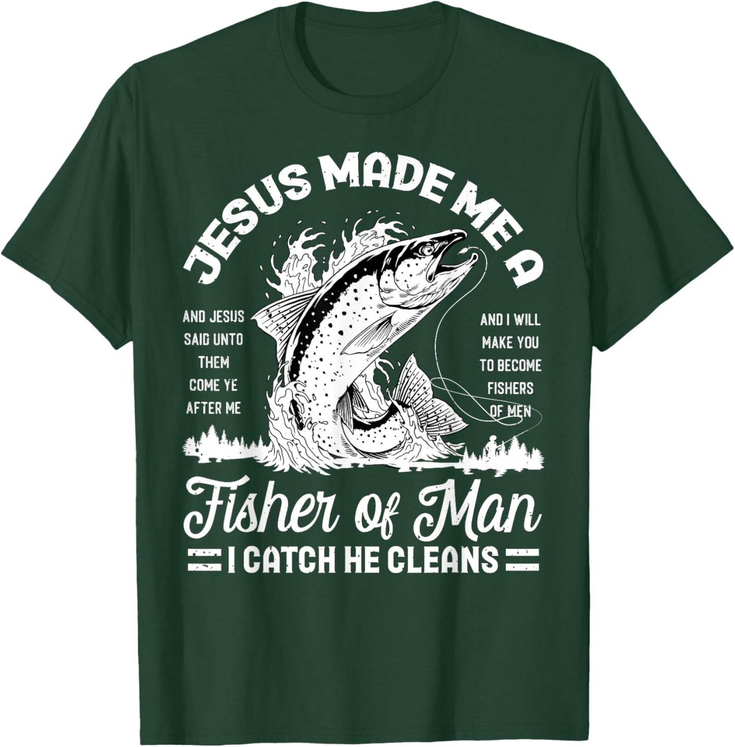 Christian Lovers Jesus Made Me A Fisherman Faith Fisherman T-Shirt - T-Shirt | Forest
