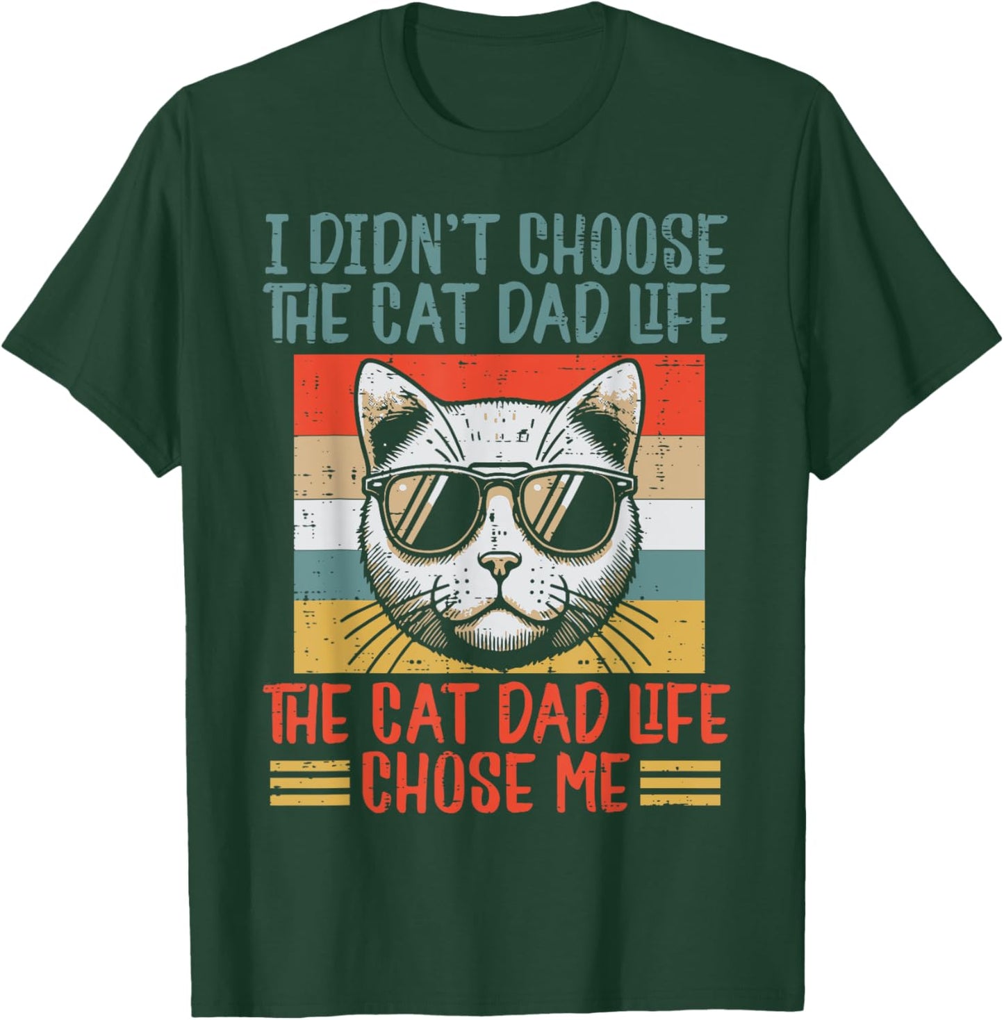 I Didnt Choose Cat Dad Life Funny Fur Papa Fathers Day Men T-Shirt - T-Shirt | Forest
