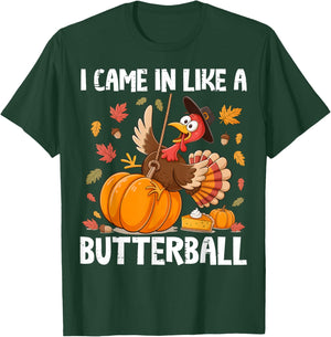Came in Like A Butterball Funny Thanksgiving Men Women Kids T-Shirt - T-Shirt | Forest