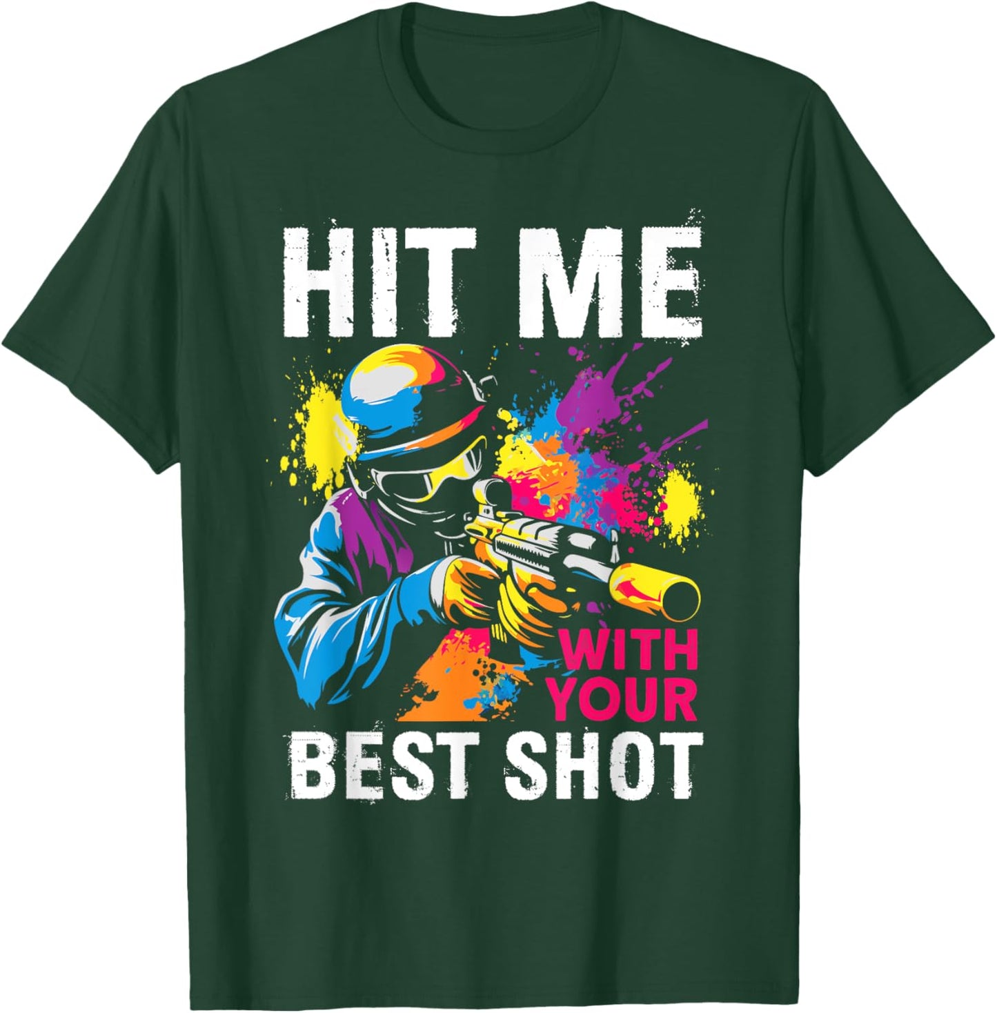 Hit Me With Your Best Shot Paintball T-Shirt - T-Shirt | Forest