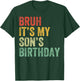 Bruh It's My son's Birthday Funny Birthday Mom Dad T-Shirt - T-Shirt | Forest