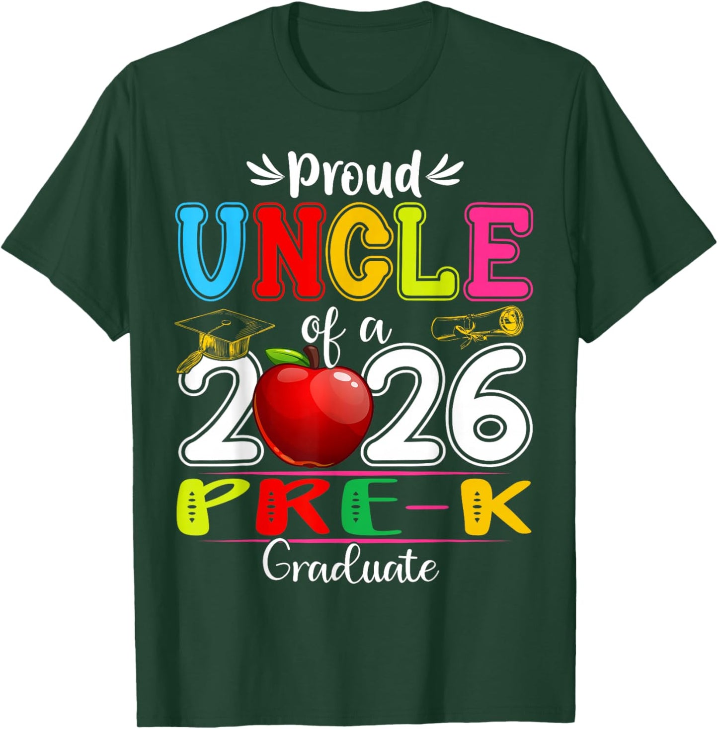 Proud Uncle of 2026 Pre-K Graduate Mothers Day Graduation T-Shirt - T-Shirt | Forest