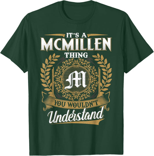 It's A MCMILLEN Thing You Wouldn't Understand Name Classic T-Shirt - T-Shirt | Forest