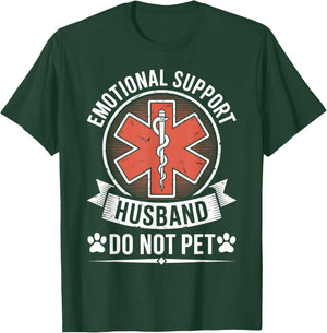 Emotional Support Husband Do Not Pet Funny Husband from Wife T-Shirt - T-Shirt | Forest