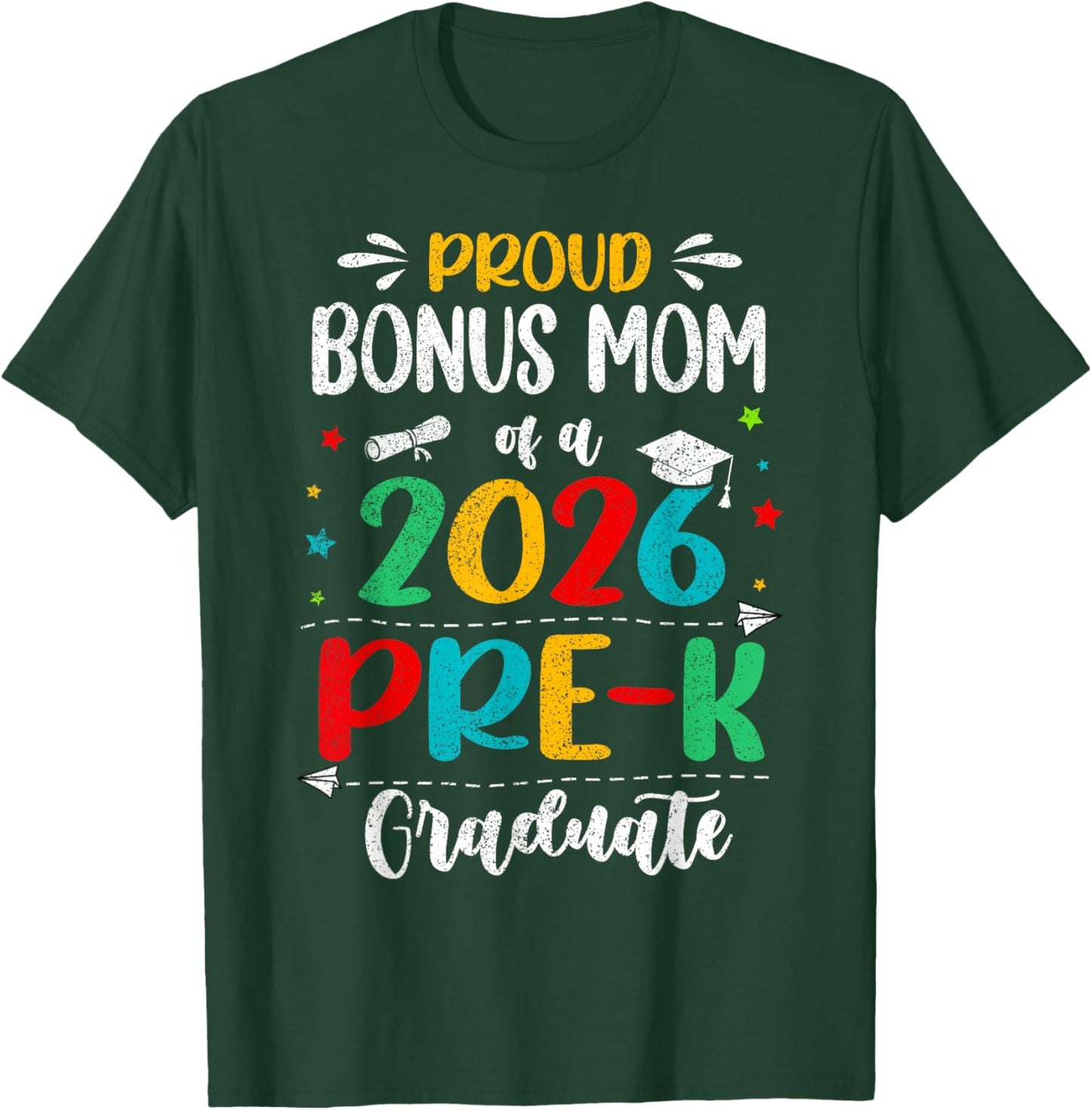 Proud Bonus Mom of A 2026 Pre K Graduate Boy Girl Kids T-Shirt - T-Shirt | Forest