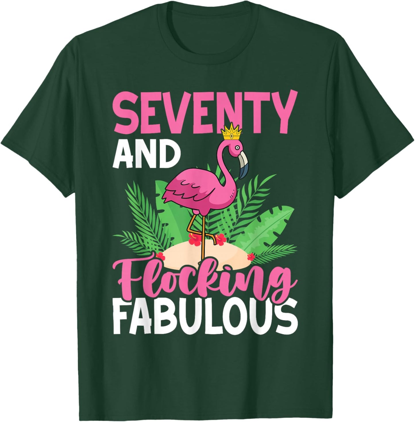 70th Birthday Women Flamingo Seventy Flocking Fabulous T-Shirt - T-Shirt | Forest