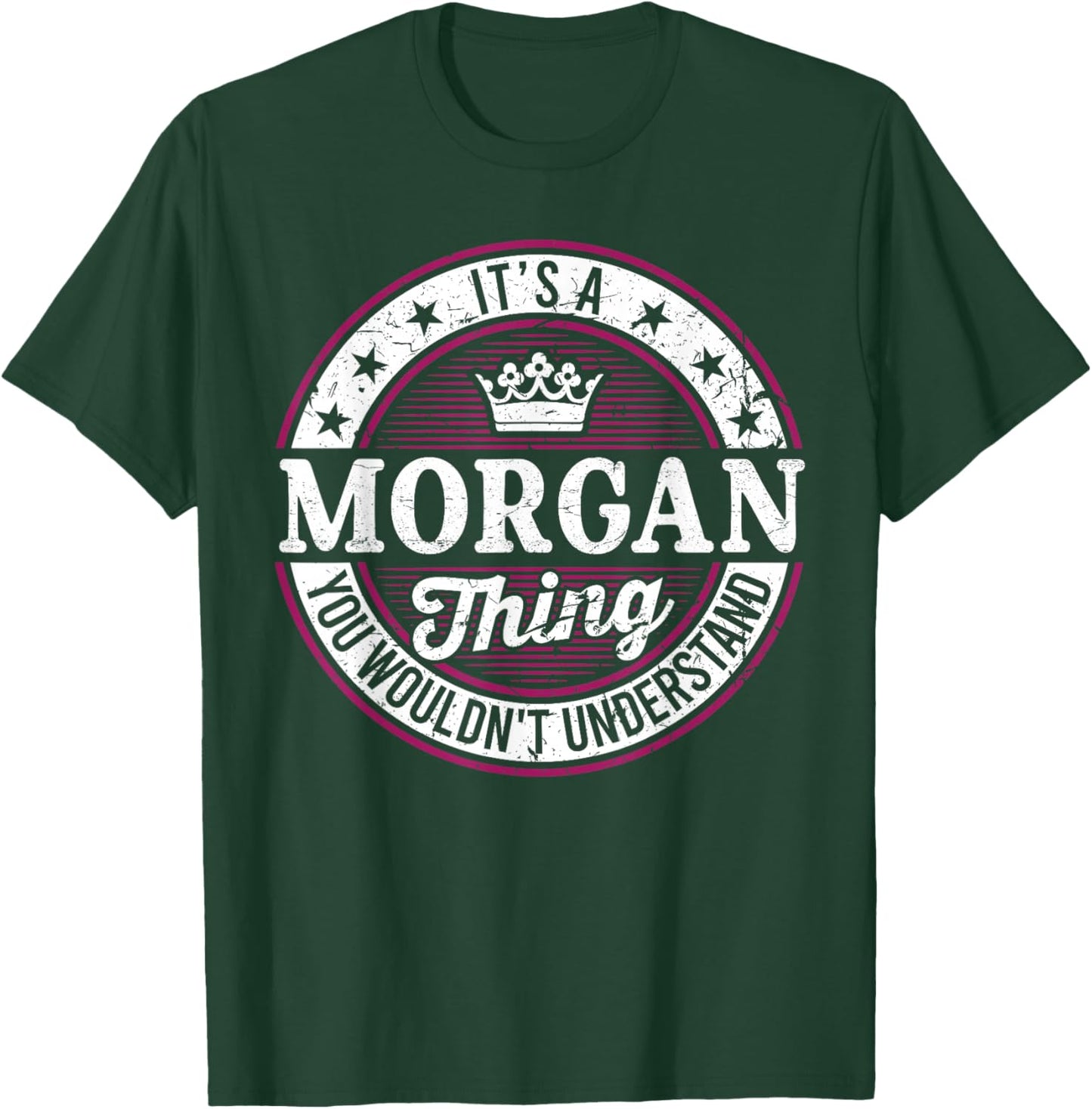 It's A Morgan Thing You Wouldn't Understand T-Shirt - T-Shirt | Forest