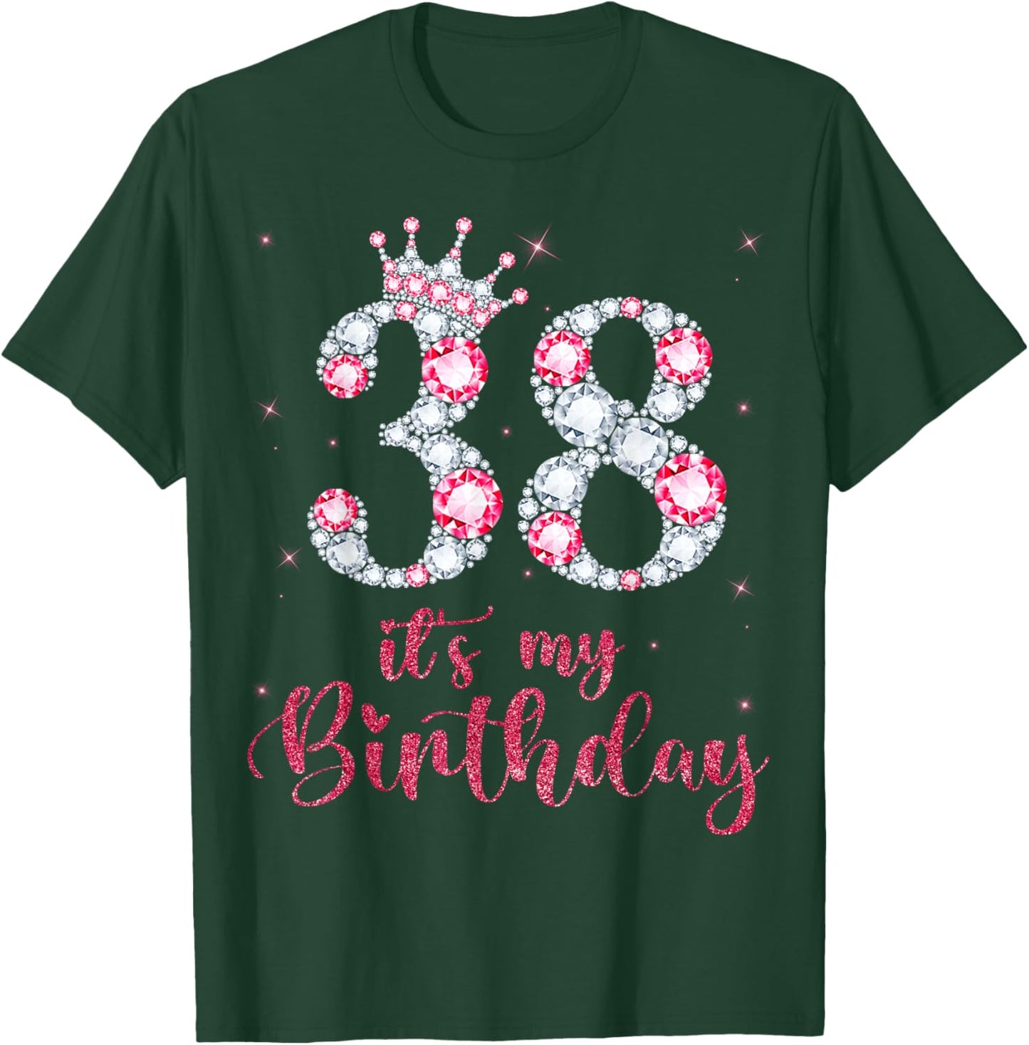 38 It's My Birthday 38 Years Old 38th Birthday Girl Lady T-Shirt - T-Shirt | Forest