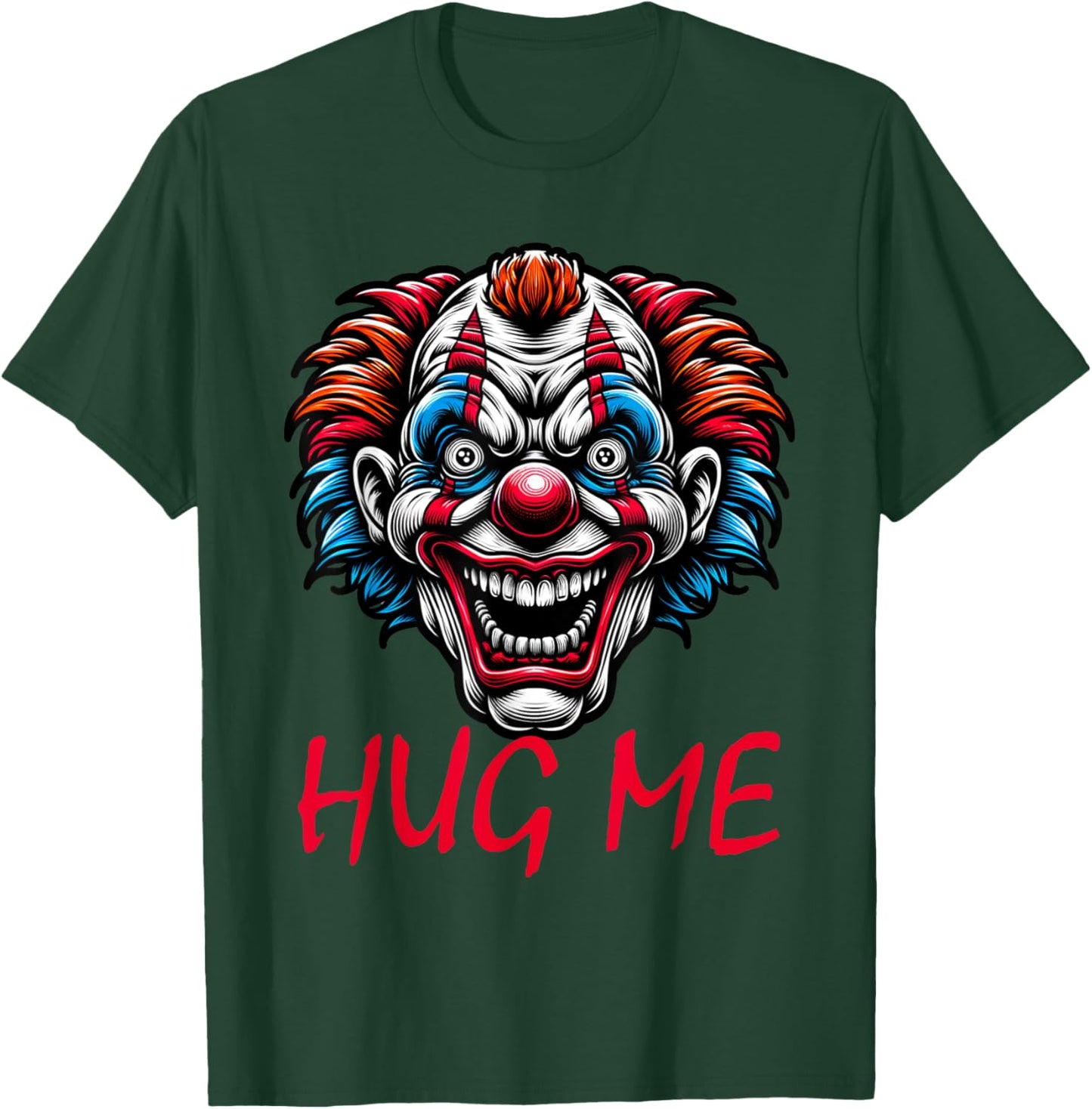 Creepy Clown Hug Me Horror Halloween Spooky Circus Scary T-Shirt - T-Shirt | Forest