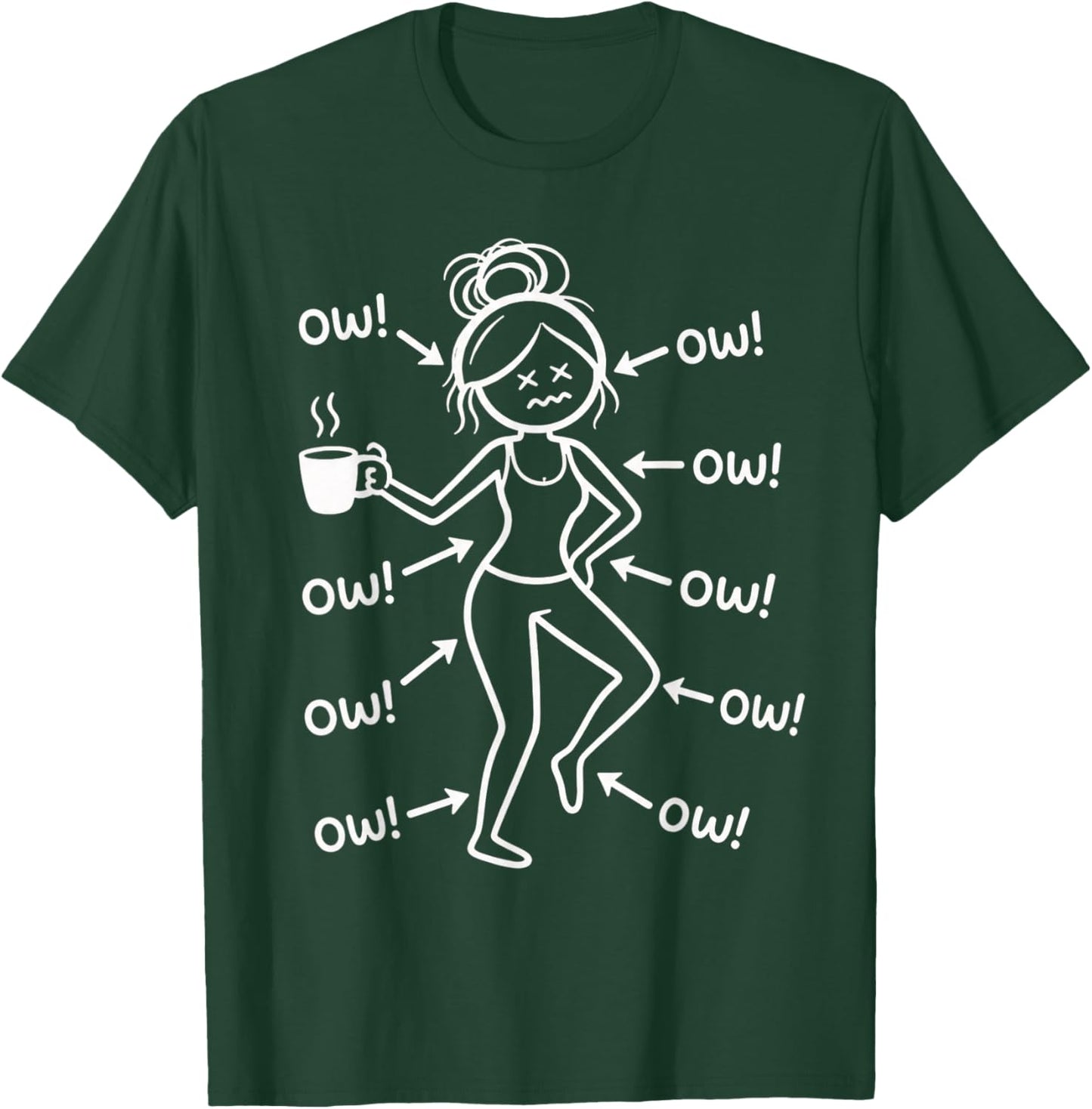 Funny Ow Ow Ow Saying Body Pain Character Humor Women Girls T-Shirt - T-Shirt | Forest