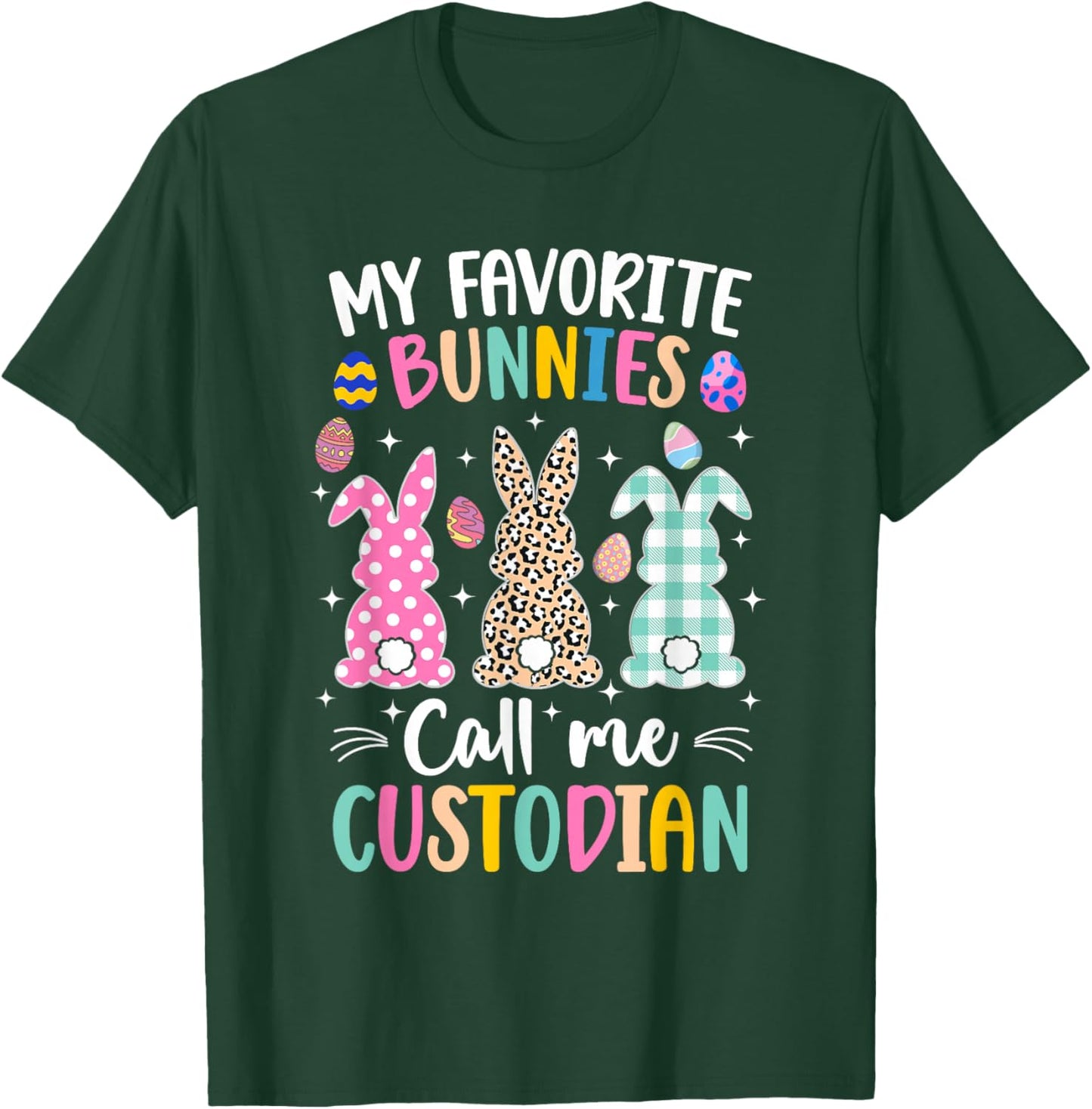 My Favorite Bunnies Call Me Custodian Cute Easter Bunny T-Shirt - T-Shirt | Forest