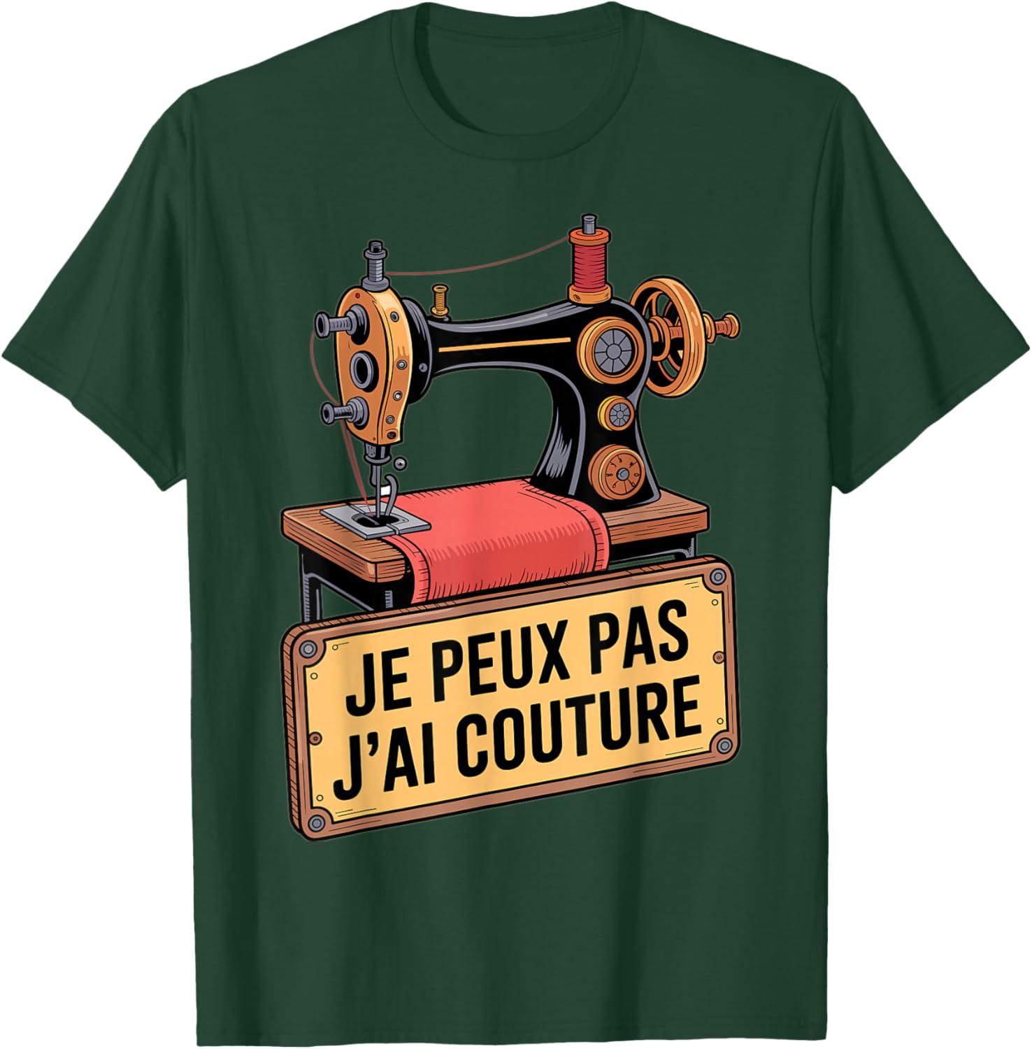Je Peux Pas J'Ai Couture Humour Seamstress Addict Fabrics T-Shirt - T-Shirt | Forest