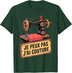 Je Peux Pas J'Ai Couture Humour Seamstress Addict Fabrics T-Shirt - T-Shirt | Forest