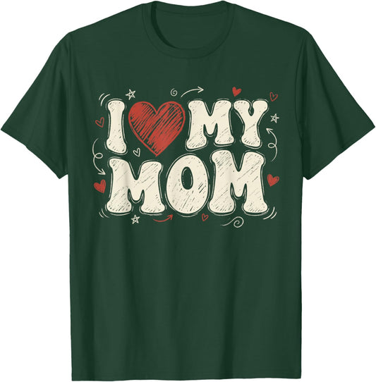 I Love My Mom T-Shirt - T-Shirt | Forest