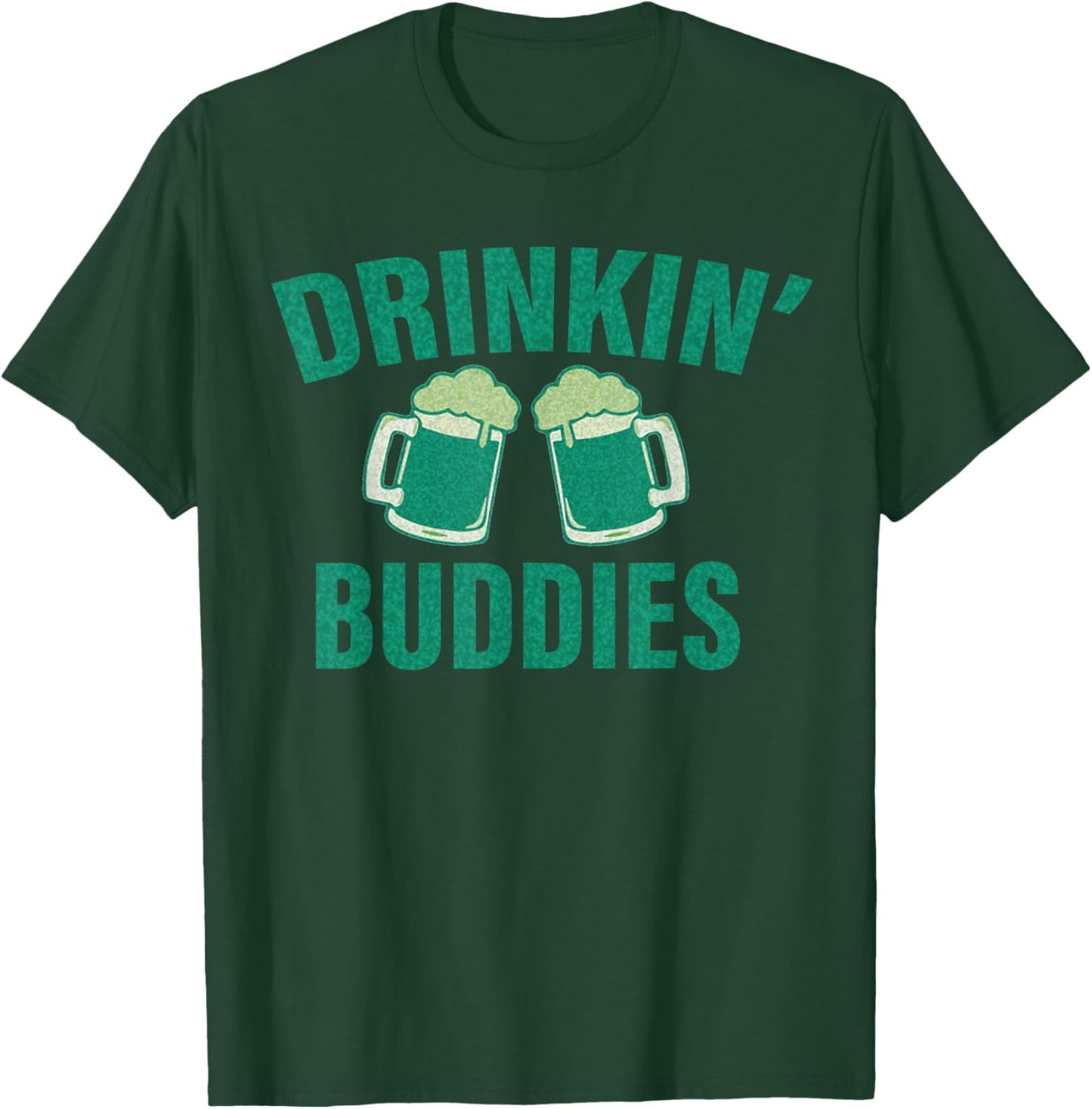 Drinking Buddies Funny St. Patrick's Day Beer Matching Drunk T-Shirt - T-Shirt | Forest
