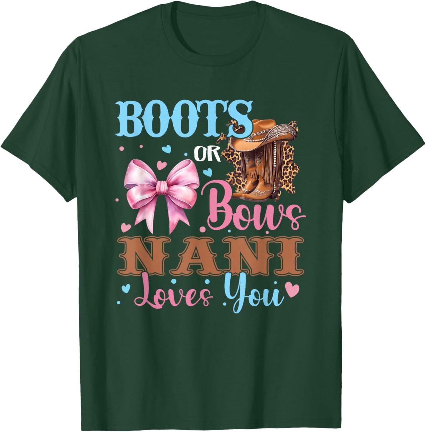 Boots or Bows Nani Loves You Gender Reveal Family T-Shirt - T-Shirt | Forest