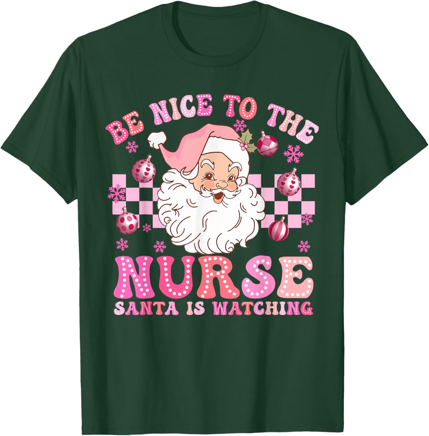 Nurse Christmas Be Nice To The Nurse Santa Is Watching T-Shirt - T-Shirt | Forest