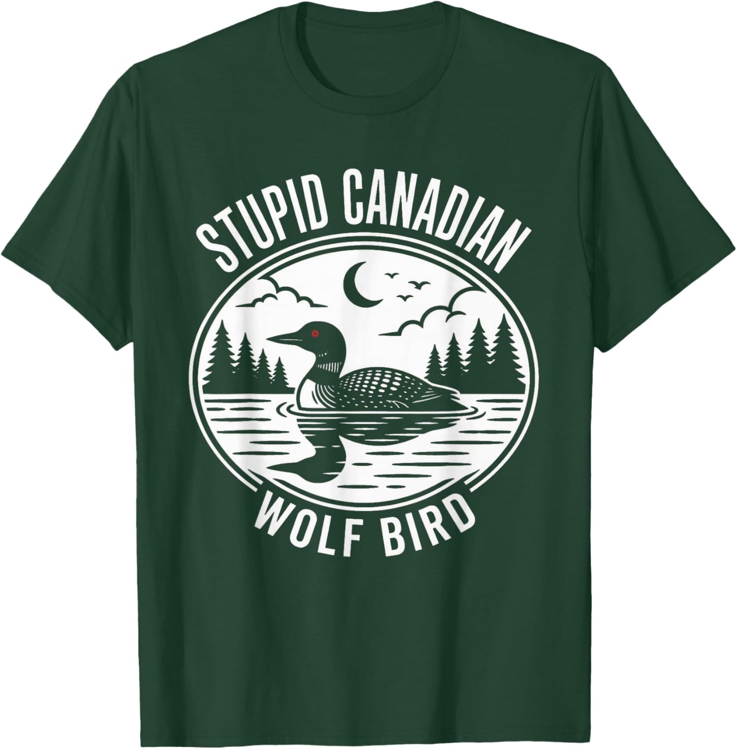 Hockey Meme "Stupid Canadian Wolfbird" with Heated Lo T-Shirt - T-Shirt | Forest
