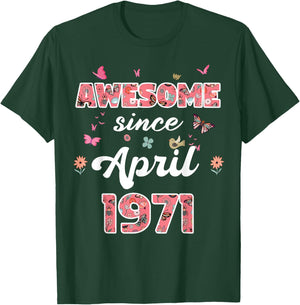 Génial Depuis Avril 1971 Fleurs 1971 Avril Anniversaire T-Shirt - T-Shirt | Forest