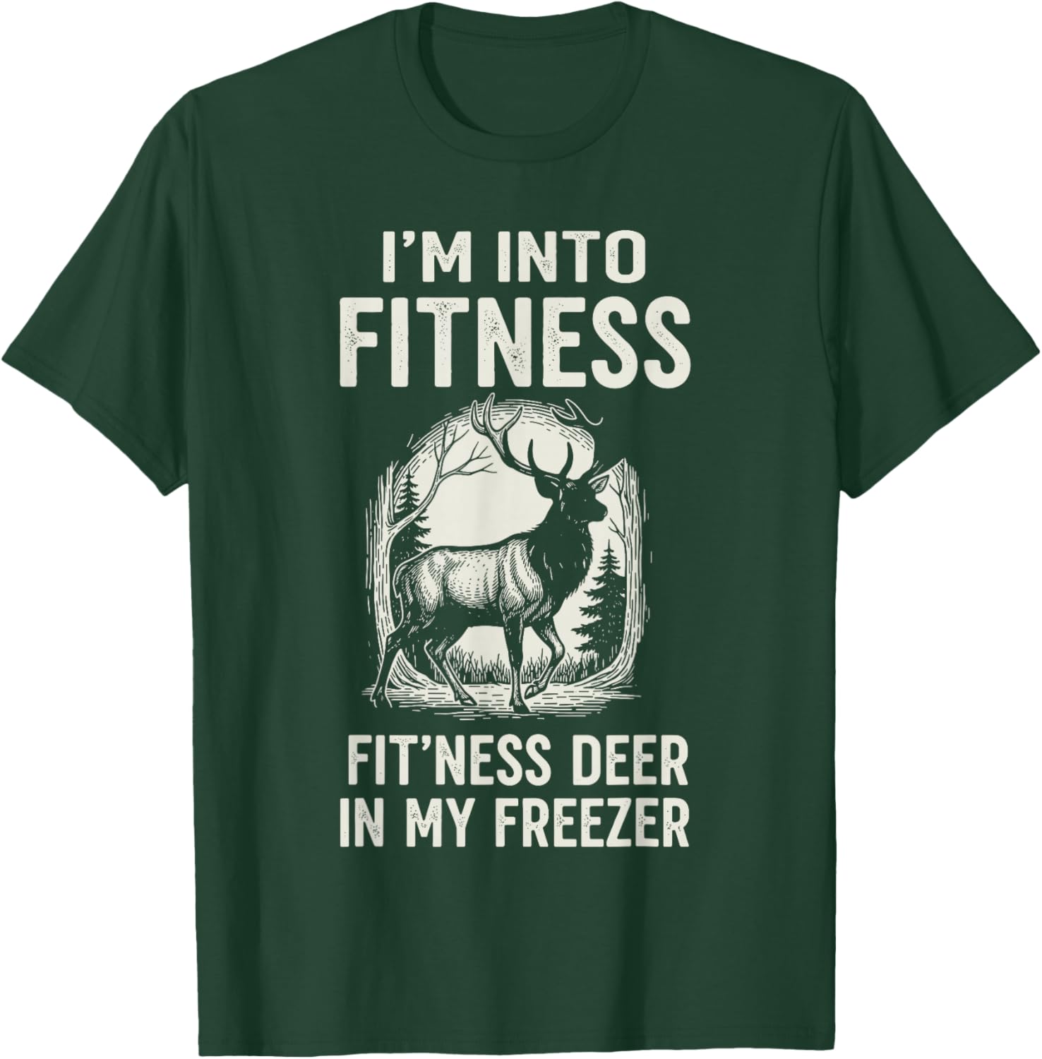 Deer Hunting Shirts , Into Fitness Deer in My Freezer T-Shirt - T-Shirt | Forest