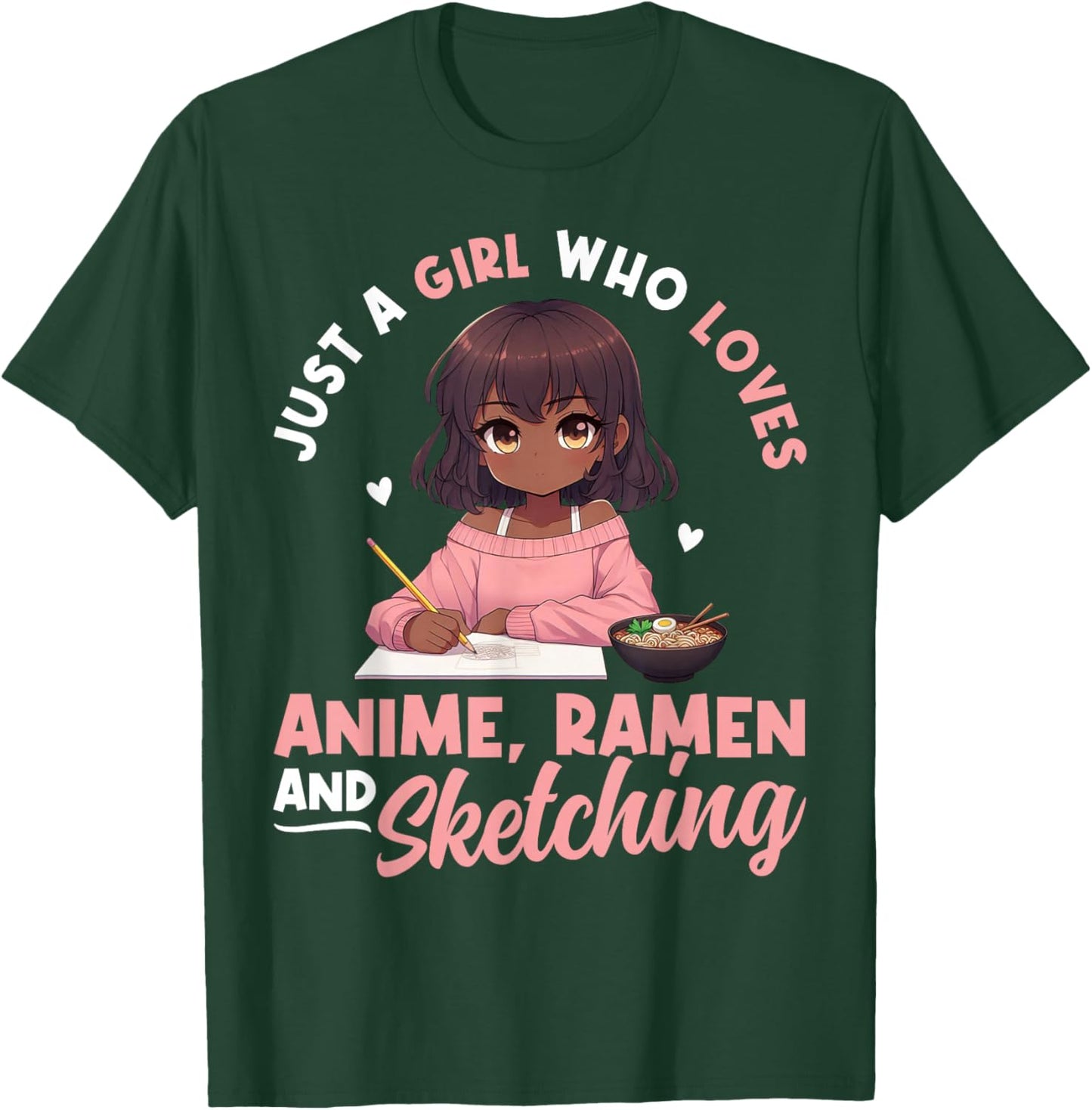Just A Girl Who Loves Anime Ramen and Sketching Otaku T-Shirt - T-Shirt | Forest