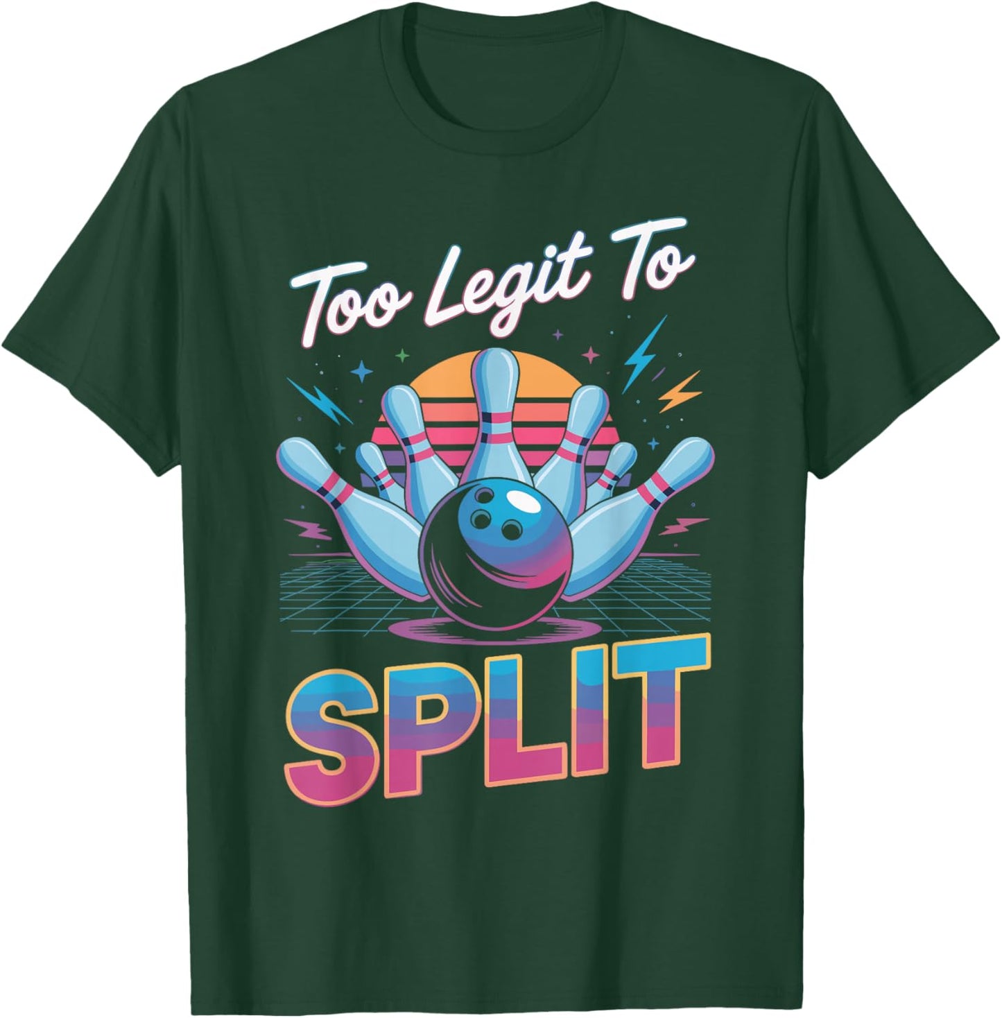 Too Legit to Split Shirt Too Ligit to Split Funny Bowling T-Shirt - T-Shirt | Forest