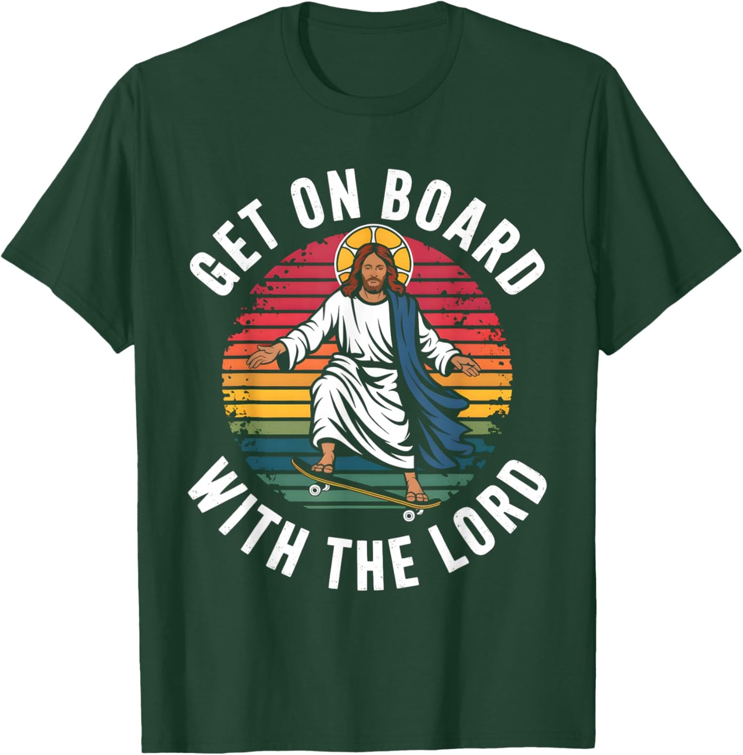 Get On Board With The Lord Christ Skateboarding Jesus Skate T-Shirt - T-Shirt | Forest