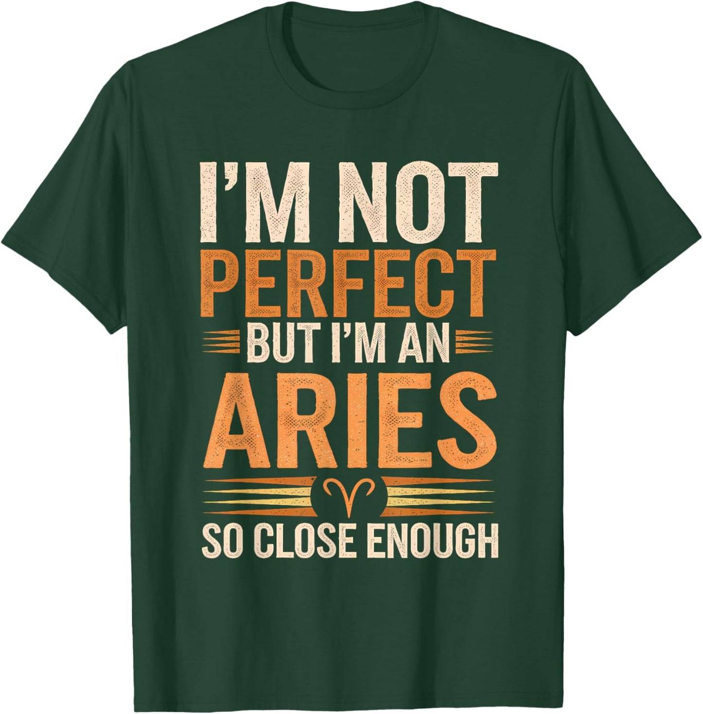 Aries Zodiac Sign I'm Not Perfect But I'm An Aries T-Shirt - T-Shirt | Forest