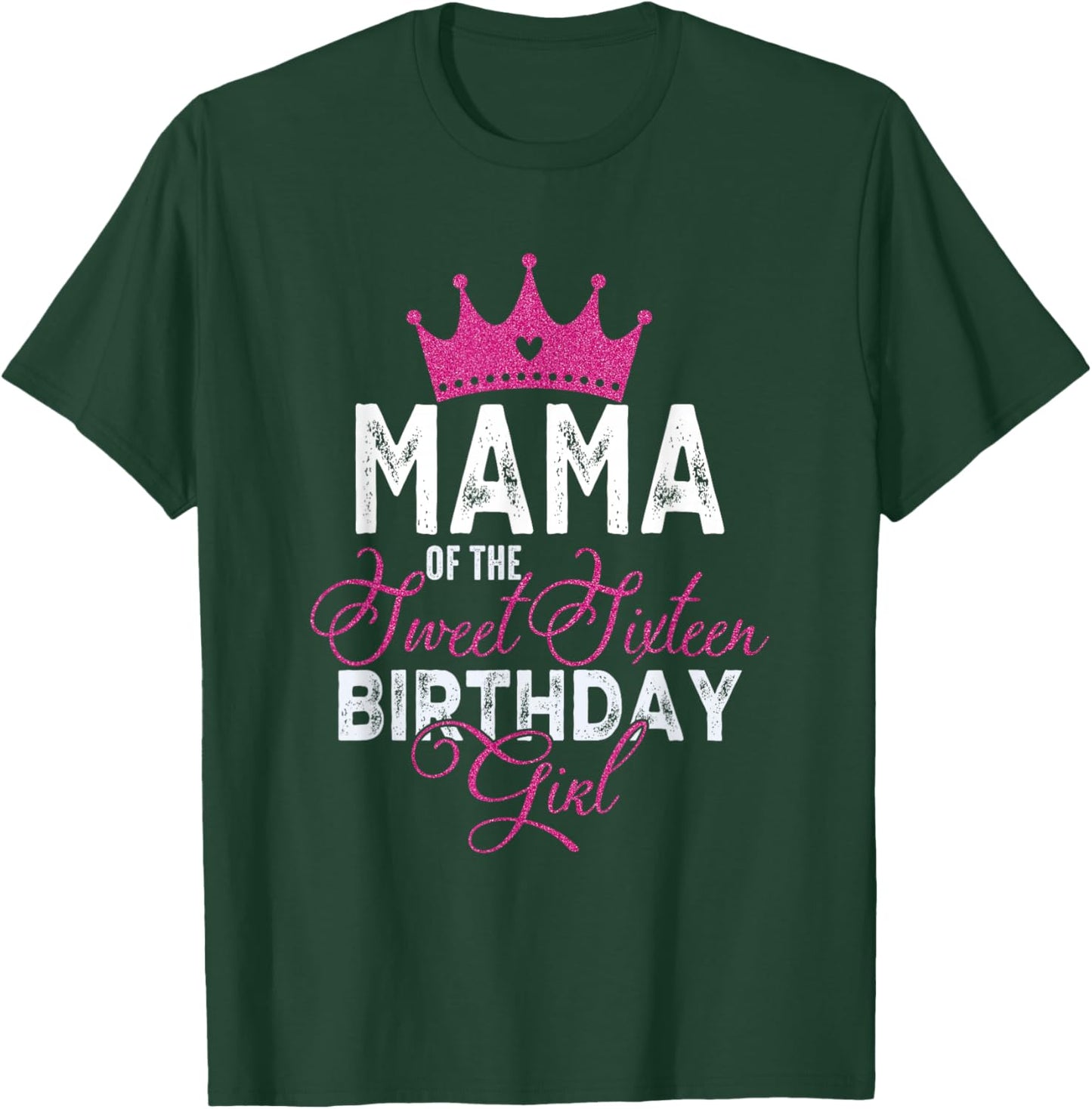 Mama of the Sweet Sixteen Bday Girl 16th Pink Crown T-Shirt - T-Shirt | Forest