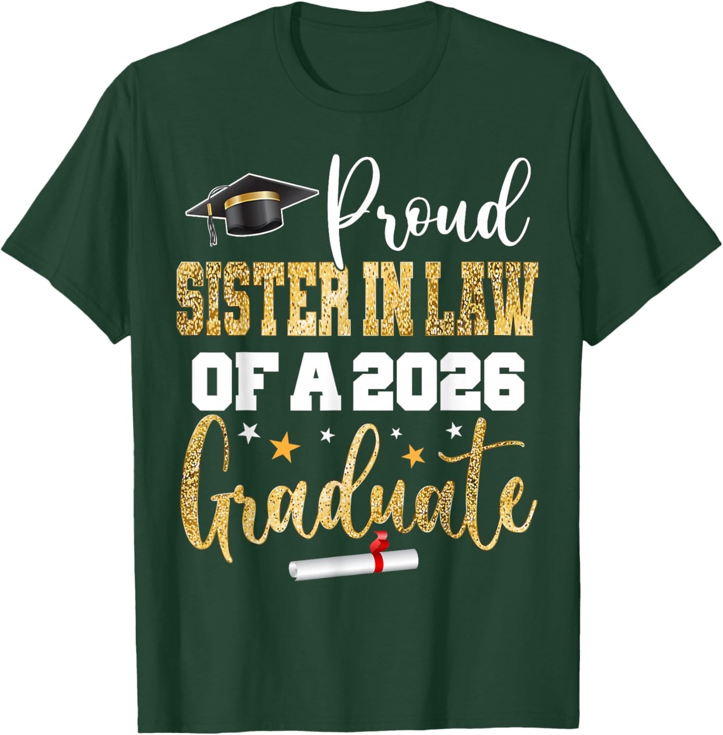 Proud Sister in Law of A Class 2026 Graduate 25 Graduation T-Shirt - T-Shirt | Forest