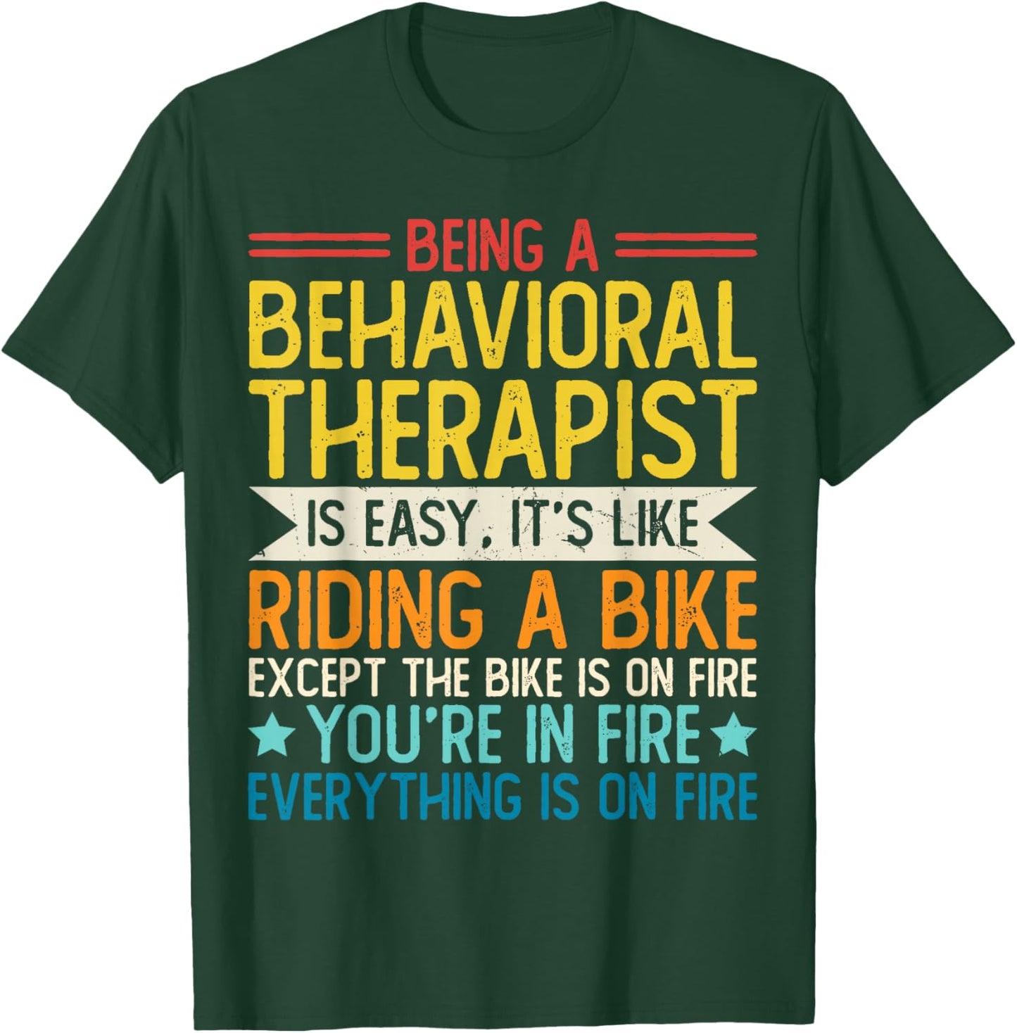 Being A Behavioral Therapist Is Easy It's Like Riding a Bike T-Shirt - T-Shirt | Forest