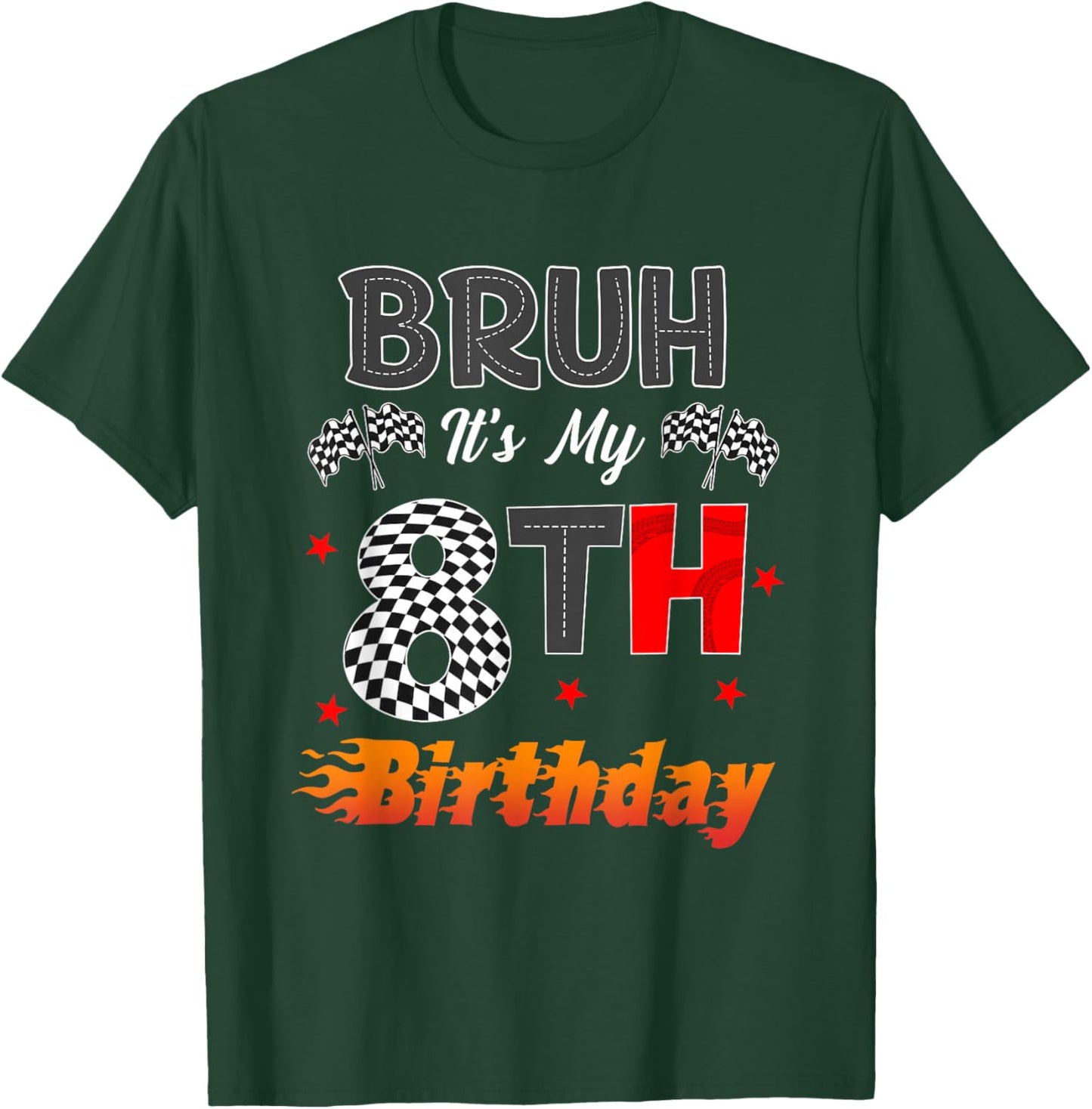 Bruh It's My 8th Birthday Racing Car 8 Year Old Boy Bday T-Shirt - T-Shirt | Forest