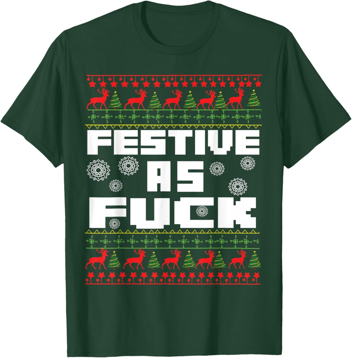 Festive As Fuck Funny Christmas Raunchy Curse Word Holiday T-Shirt - T-Shirt | Forest