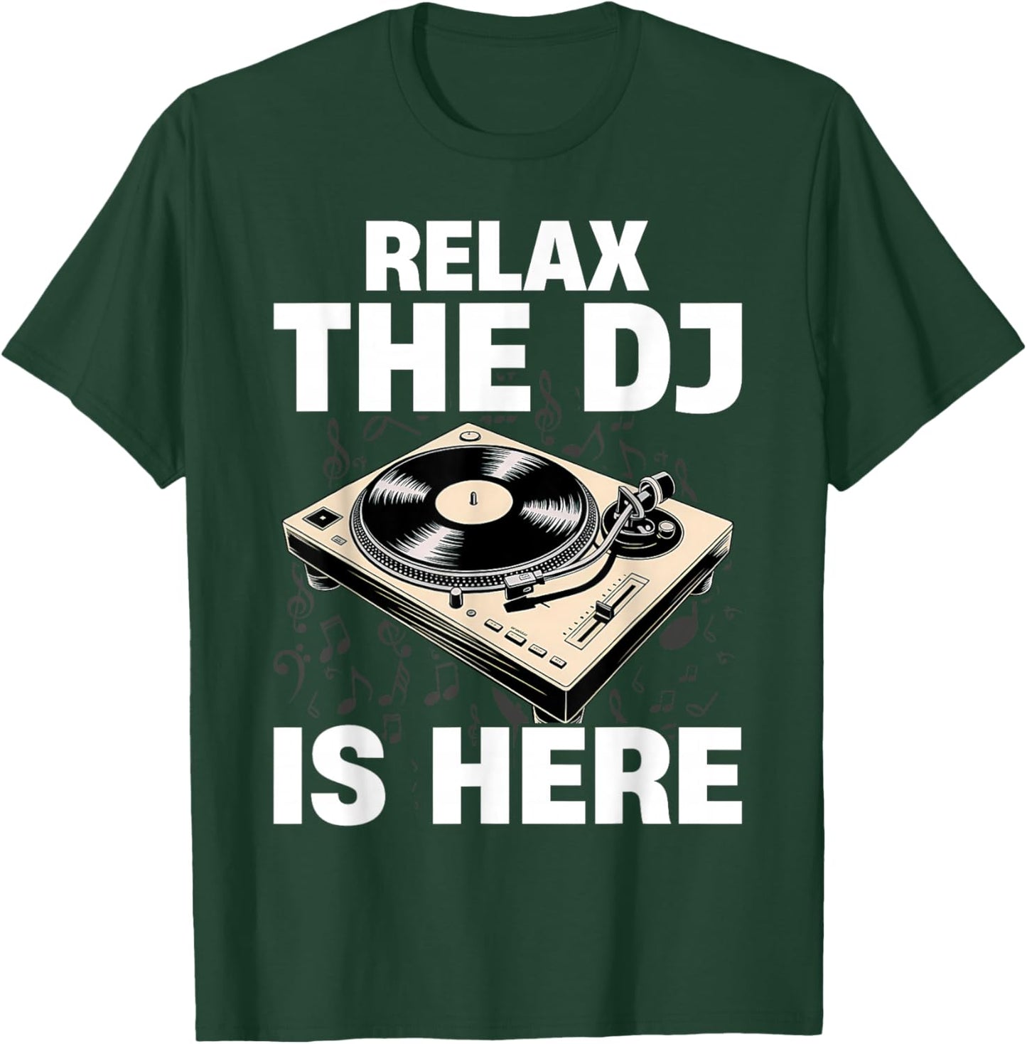 Relax The Dj is Here Funny Music T-Shirt - T-Shirt | Forest