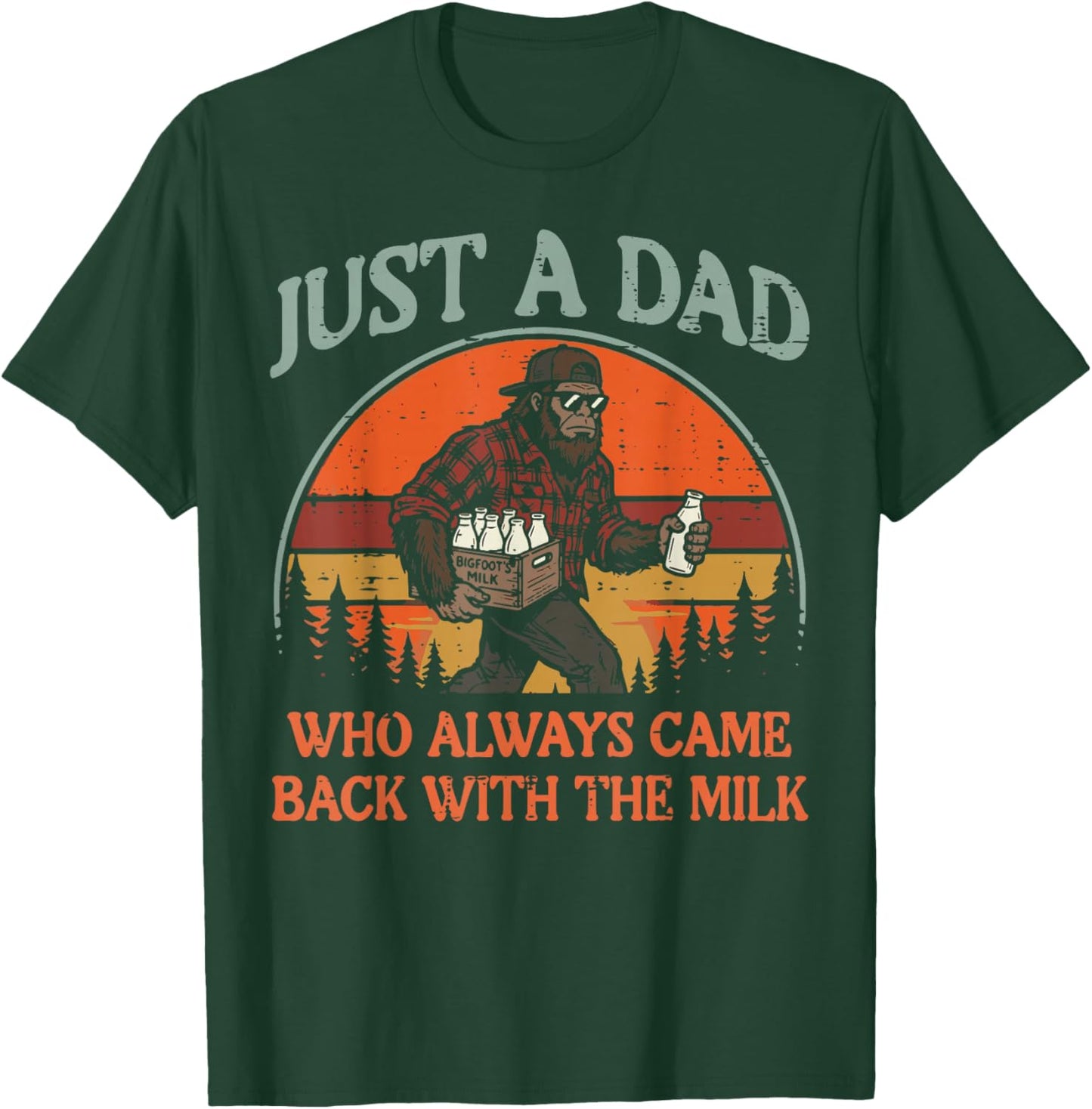 Dad Who Came Back with Milk Sasquatch Fathers Day Bigfoot T-Shirt - T-Shirt | Forest