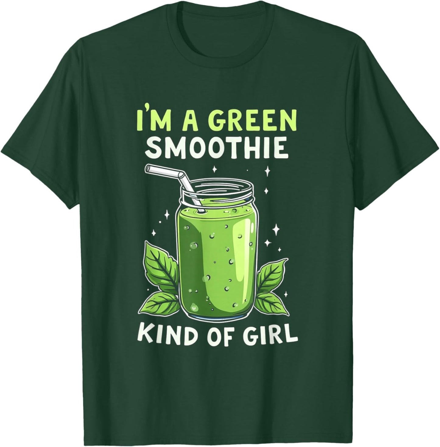 I'm A Green Smoothie Kind Of Girl Health Drink Vegan Life T-Shirt - T-Shirt | Forest