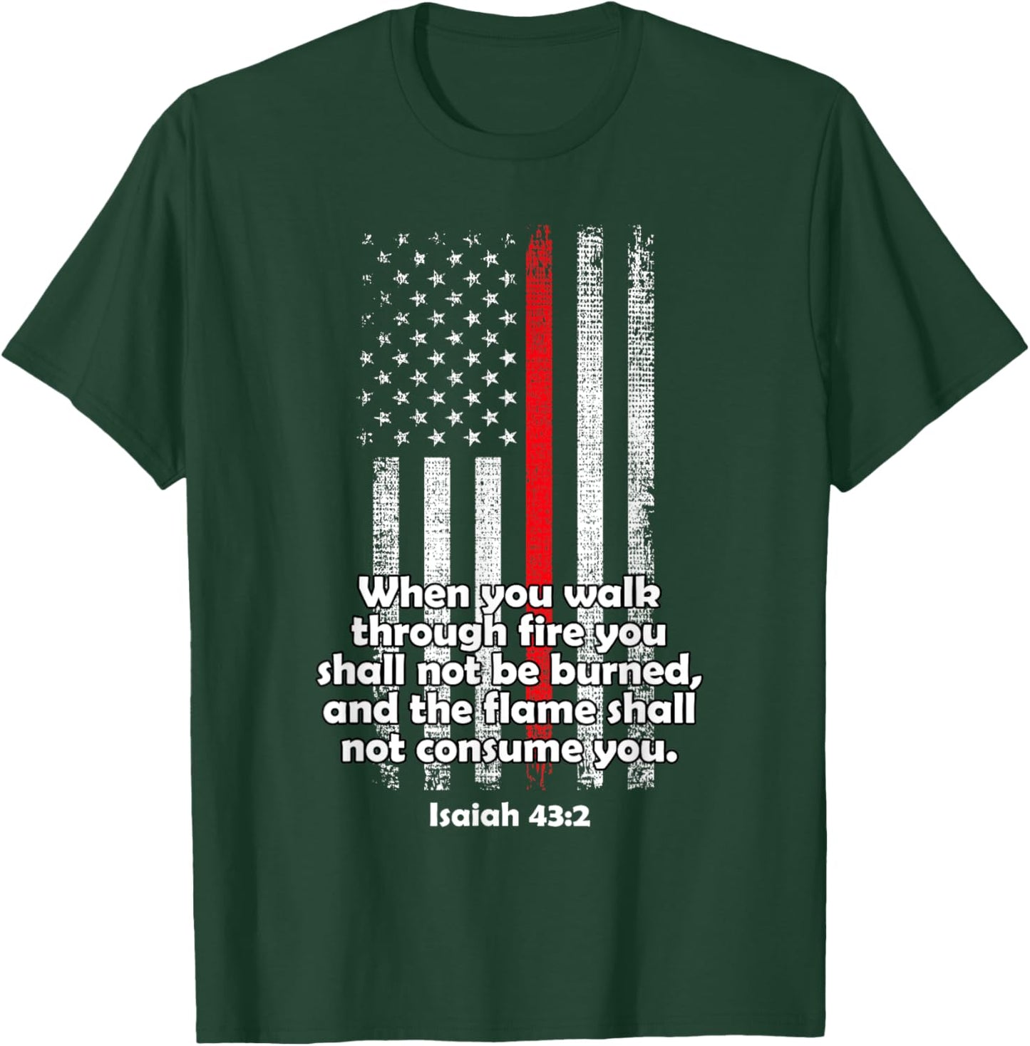 Isaiah 43:2 Firefighter Verse Hero Gift Brave Firemen T-Shirt - T-Shirt | Forest